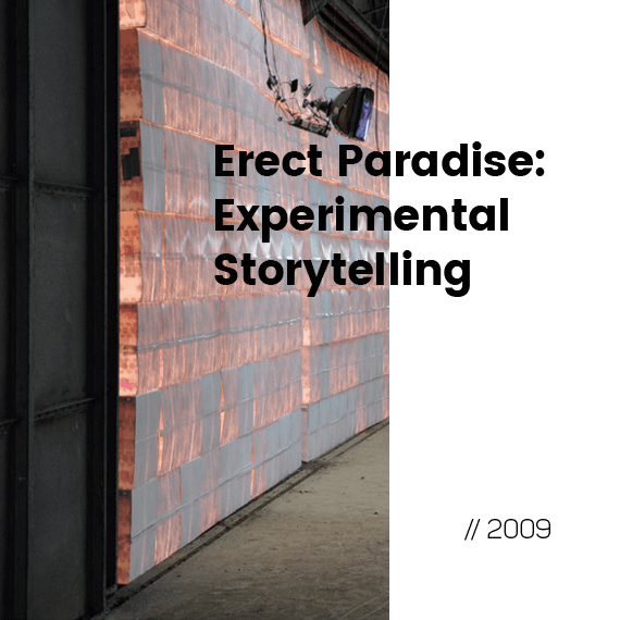 Erect Paradise: Experimental Storytelling