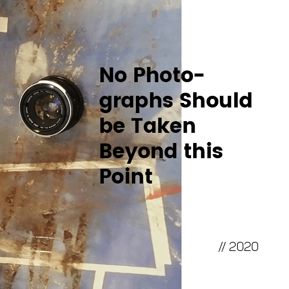 No Photographs Should be Taken Beyond this Point